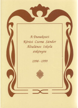  - A Dunakeszi Kőrösi Csoma Sándor Általános Iskola évkönyve 1998-1999, Dunakeszi 1999 antikvár könyv