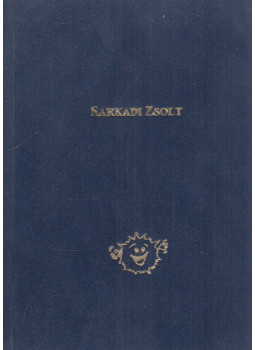 Sarkadi Zsolt - Mosolygós versek (aláírt) Sarkadi Zsolt - Mosolygós versek (aláírt), null 2006 antikvár könyv