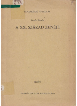 Kovács Sándor - A XX. század zenéje, Budapest 1985 antikvár könyv
