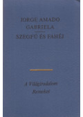 Jorge Amado - Gabriela / Szegfű és fahéj