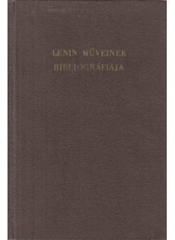 Forgács Sándorné - V. I. Lenin műveinek magyar bibliográfiája Forgács Sándorné - V. I. Lenin műveinek magyar bibliográfiája, Budapest 1960 antikvár könyv
