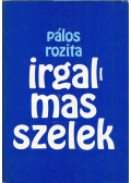 Pálos Rozita - Irgalmas szelek