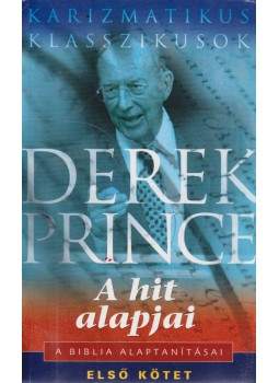 Derek Prince - A hit alapjai, Budapest 2006 antikvár könyv