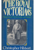 Christopher Hibbert - The Royal Victorians