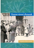 Mezei Katalin,T. Zuggó Tünde - Ferencvárosi életutak