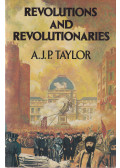 A.J.P. Taylor - Revolutions And Revolutionaries