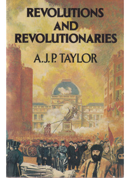 A.J.P. Taylor - Revolutions And Revolutionaries A.J.P. Taylor - Revolutions And Revolutionaries, New York 1980 antikvár könyv