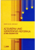 Ódor Bálint,Dr. Horváth Zoltán - Az Európai Unió szerződéses reformja