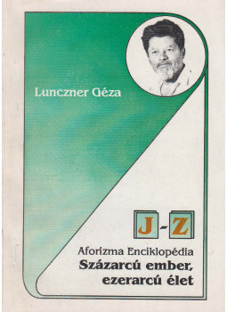 Lunczner Géza - Százarcú ember, ezerarcú élet II. kötet (dedikált), null 0 antikvár könyv