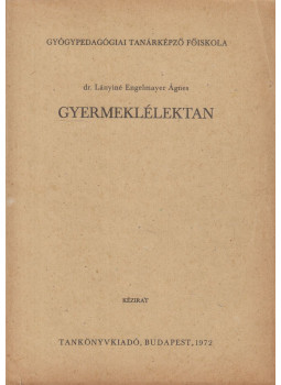Lányiné Engelmayer Ágnes - Gyermeklélektan Lányiné Engelmayer Ágnes - Gyermeklélektan, Budapest 1972 antikvár könyv