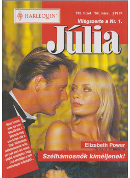 Elizabeth Power - Júlia 193. - Szélhámosnők kíméljenek! Elizabeth Power - Júlia 193. - Szélhámosnők kíméljenek!, null 1999 antikvár könyv