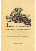 Baráth Béla Levente,Hodossy-Takács Előd - Legátus prédikációk a 2001/2002-es tanév ünnepeire
