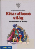 Hernádiné Hámorszky Zsuzsanna - Kitárulkozó világ - Olvasókönyv 4. osztály