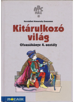 Hernádiné Hámorszky Zsuzsanna - Kitárulkozó világ - Olvasókönyv 4. osztály Hernádiné Hámorszky Zsuzsanna - Kitárulkozó világ - Olvasókönyv 4. osztály, Szeged 2009 antikvár könyv