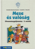 T. Aszódi Éva,Tarbay Ede,Hernádiné Hámorszky Zsuzsanna - Mese és valóság - Olvasmánygyűjtemény 3. osztály