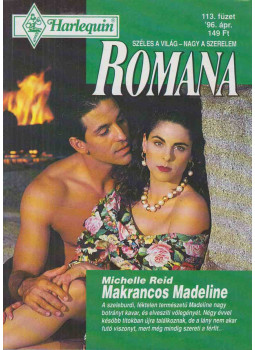 Michelle Reid - Romana 113. - Makrancos Madeline Michelle Reid - Romana 113. - Makrancos Madeline, Budapest 1994 antikvár könyv