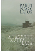 Parti Nagy Lajos - A fagyott kutya lába