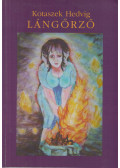 Kotaszek Hedvig - Lángőrző (dedikált)