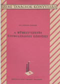 Dr. Boross Zoltán - A Műhelyvezetés Üzemgazdasági Kérdései