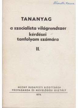  - Tananyag - A szocialista világrendszer kérdései tanfolyam számára II., Budapest 1974 antikvár könyv