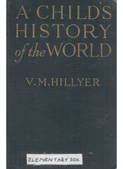V.M. Hillyer - A Child's History of the World V.M. Hillyer - A Child's History of the World, New York 1924 antikvár könyv