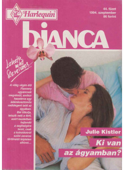 Kistler, Julie - Bianca 44. - Ki van az ágyamban? Kistler, Julie - Bianca 44. - Ki van az ágyamban?, Budapest 1994 antikvár könyv