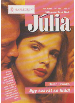 Helen Brooks - Júlia 164. - Egy szavát se hidd Helen Brooks - Júlia 164. - Egy szavát se hidd, Budapest 1997 antikvár könyv