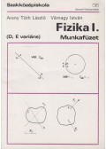 Arany Tóth Laszló,Várnagy István - Fizika I. munkafüzet