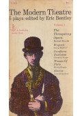 Eric Bentley - The Modern Theatre Volume One