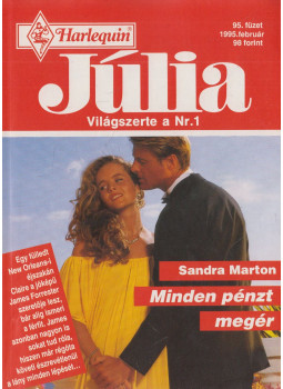 Sandra Marton - Júlia 95. - Minden pénzt megér Sandra Marton - Júlia 95. - Minden pénzt megér, Budapest 1995 antikvár könyv
