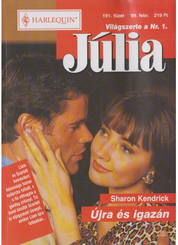 Sharon Kendrick - Júlia 191. - Újra és igazán Sharon Kendrick - Júlia 191. - Újra és igazán, Budapest 1999 antikvár könyv