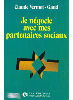 Claude Vermot-Gaud - Je négoice avec mes partenaires sociaux, Paris 1988 antikvár könyv