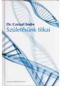 Dr. Czeizel Endre - Születésünk titkai