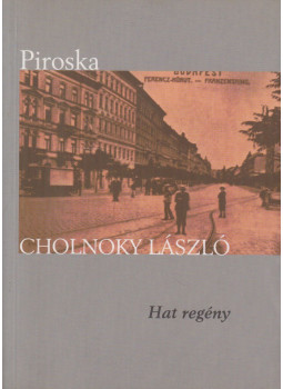 Cholnoky László - Piroska Cholnoky László - Piroska, Budapest 2000 antikvár könyv