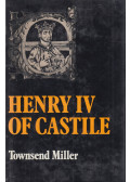 Townsend Miller - Henry IV of Castile