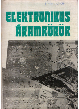 Nagy Ferenc, Kovács Mihály, Bogdán János, Nagy József, Takács Gábor - Elektronikus áramkörök Nagy Ferenc, Kovács Mihály, Bogdán János, Nagy József, Takács Gábor - Elektronikus áramkörök, Budapest 1988 antikvár könyv