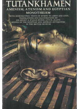 E.A. Wallis Budge - Tutankhamen: Amenism, Atenism and Egyptian Monotheism, New York 1979 antikvár könyv