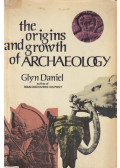 Glyn Daniel - The origins and growth of archaeology
