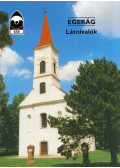 Dercsényi Balázs - Egerág - Látnivalók