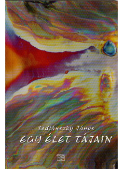 Sediánszky János - Egy élet tájain (dedikált) Sediánszky János - Egy élet tájain (dedikált), Budapest 2004 antikvár könyv