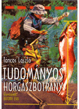 Táncos László - Tudományos horgászbotrány (dedikált) Táncos László - Tudományos horgászbotrány (dedikált), Budapest 1995 antikvár könyv