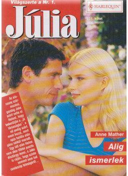 Anne Mather - Júlia 231. - Alig ismerlek Anne Mather - Júlia 231. - Alig ismerlek, Budapest 2000 antikvár könyv