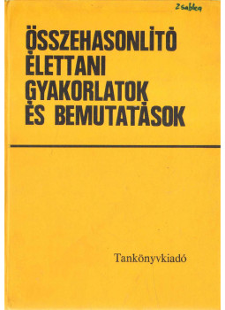 Fehér Ottó - Összehasonlító élettani gyakorlatok és bemutatások, Budapest 1991 antikvár könyv