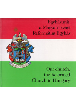 - Egyházunk: a Magyarországi Református Egyház, Budapest 1997 antikvár könyv