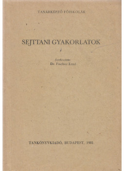 Dr. Fischer Ernő - Sejttani gyakorlatok Dr. Fischer Ernő - Sejttani gyakorlatok, Budapest 1981 antikvár könyv