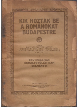  - Kik hozták be a románokat Budapestre, Budapest 1922 antikvár könyv