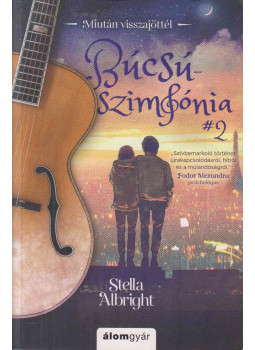 Stella Albright - Búcsúszimfónia 2. - Miután visszajöttél (aláírt), Budapest 2022 antikvár könyv