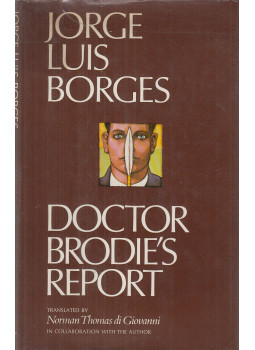Jorge Luis Borges - Doctor Brodie's Report Jorge Luis Borges - Doctor Brodie's Report, New York 1972 antikvár könyv