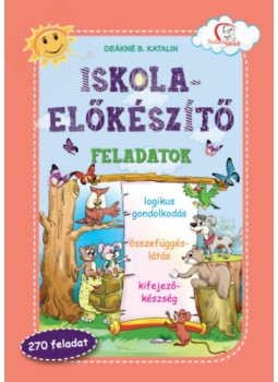 Deákné B. Katalin (Szerk.) - Iskola-előkészítő feladatok Deákné B. Katalin (Szerk.) - Iskola-előkészítő feladatok, null 2024 antikvár könyv