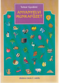 Tolnai Gyuláné - Anyanyelvi munkafüzet